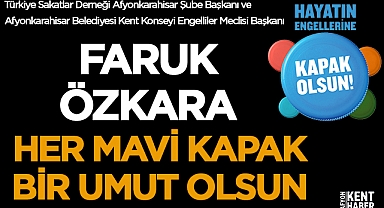 Başkan Faruk Özkara: Her Mavi Kapak Bir Umut Olsun