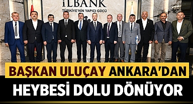 Başkan Uluçay: Allah'a şükür heybemiz dolu dönüyoruz