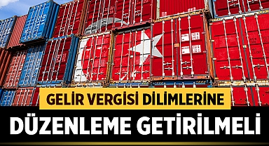 Gelir vergisi dilimlerine düzenleme getirilmeli