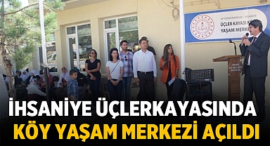İhsaniye ÜçlerKayasında Köy Yaşam Merkezi açıldı