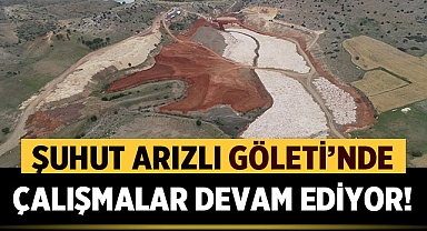 Şuhut Arızlı Gölet'inde çalışmalar hızla devam ediyor