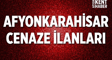 Afyon Cenaze Duyuruları: 21 Ekim 2022 Cuma