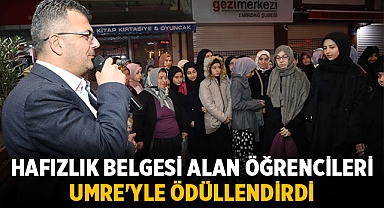 Belediye Başkanı Hafızlık Belgesi alan öğrencileri Umreyle ödüllendirdi