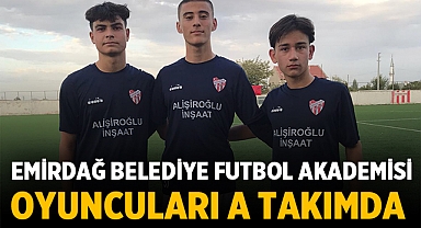 Emirdağ Belediye Futbol Akademisinde 3 oyuncu A Takımda