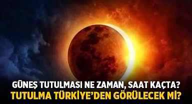 Güneş tutulması ne zaman, saat kaçta?