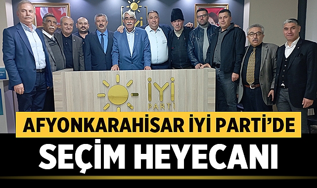 İYİ Parti'de Seçim Heyecanı