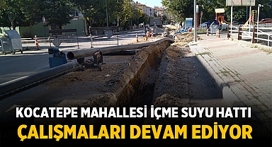 Kocatepe Mahallesi’nin içme suyu hattı yenileniyor