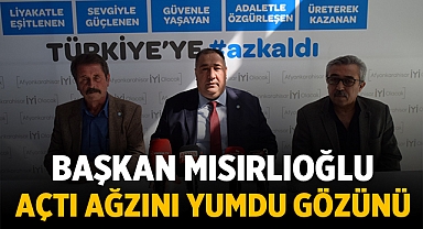 Muhammet Mısırlıoğlu, Açtı ağzını yumdu gözünü