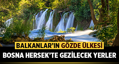 Balkanlar’ın Gözde Ülkesi Bosna Hersek’te Gezilecek Yerler