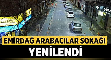 Emirdağ Arabacılar Sokağı, Yenilenen Üst Yapısı İle Artık Çok Daha Güzel