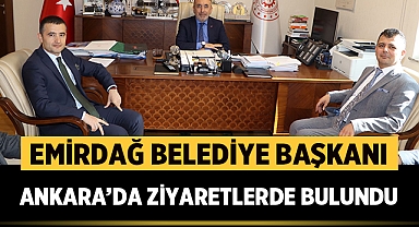 Emirdağ Belediye Başkanı Serkan Koyuncu Ankara'da ziyaretlerde bulundu