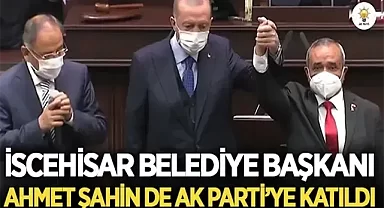 İscehisar Belediye Başkanı Ahmet Şahin Ak Parti'ye katıldı