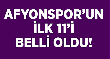 Isparta 32 - Afyonspor maçında İlk 11 belli oldu