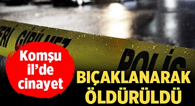 Kütahya'da bir kişi bıçaklanarak öldürülmüş olarak bulundu