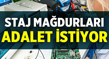 Staj ve çıraklık sigortası mağdurları adalet istiyor!