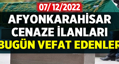Afyon Cenaze İlanları: 7 Aralık 2022