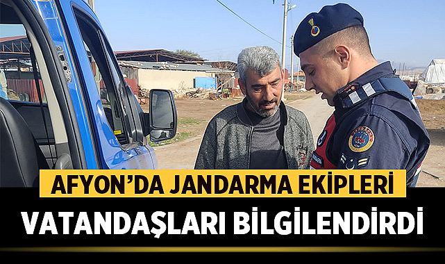 Afyon'da Jandarma ekipleri vatandaşları bilgilendirdi