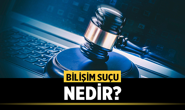 Bilişim Suçu Nedir?