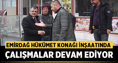 Emirdağ'da Hükümet Konağı inşaatında çalışmalar devam ediyor