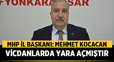 Mehmet Kocacan: Vicdanlarda yara açmıştır