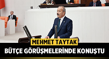 Milletvekili Mehmet Taytak, Bütçe görüşmelerinde konuştu