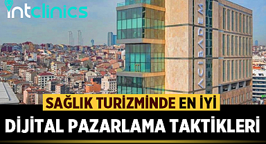 Sağlık Turizminde En iyi Dijital Pazarlama Taktikleri