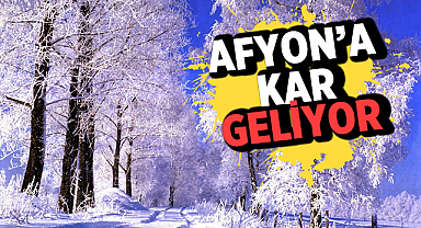 Afyonkarahisar'a Kar geliyor..