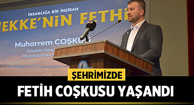 Afyonkarahisar'da Fetih coşkusu yaşandı