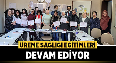 Afyonkarahisar'da Üreme Sağlığı Eğitimleri Devam Ediyor
