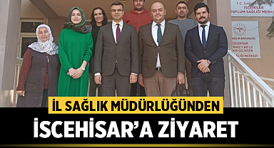 Afyonkarahisar İl Sağlık İl Müdürlüğünden İscehisar'a ziyaret