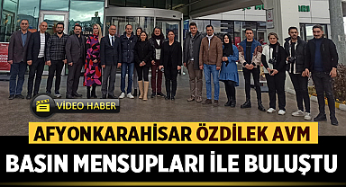Afyonkarahisar Özdilek AVM, basın mensupları ile bir araya geldi