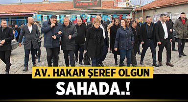Av. Hakan Şeref Olgun saha ziyaretlerini sürdürüyor