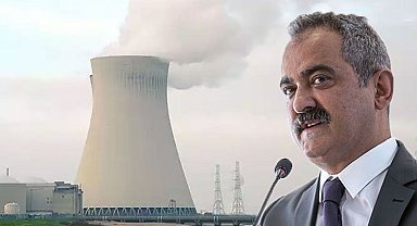 Bakan Özer duyurdu... Nükleer enerjide tematik lise kurulacak