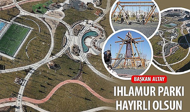 Başkan Altay: “Ihlamur Parkı Hayırlı Olsun