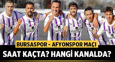 Bursaspor - Afyonspor maçı saat kaçta, hangi kanalda?