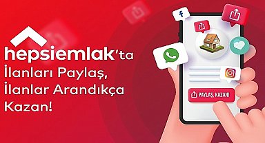 Hepsiemlak'tan Yeni Özellik: “Paylaş Kazan
