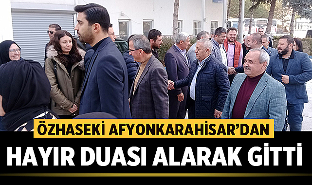 Mehmet Özhaseki, Afyonkarahisar'dan hayır duası alarak gitti