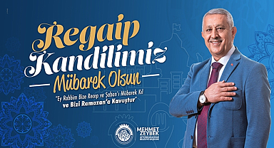 Mehmet Zeybek, Regaip Kandili dolayısıyla bir mesaj yayınladı