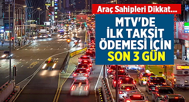 MTV'de ilk taksit ödemesi için son 3 gün