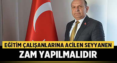 Muhtar Demirci: Eğitim çalışanlarına acilen zam yapılmalıdır