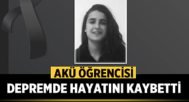 Afyon Kocatepe Üniversitesi: İpek Ayşe depremde hayatını kaybetti