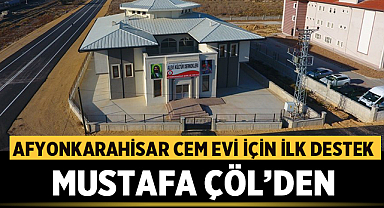Afyonkarahisar Cem Evi için ilk destek Mustafa Çöl'den!