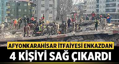 Afyonkarahisar İtfaiye ekipleri enkazdan 4 kişiyi sağ çıkardı! 