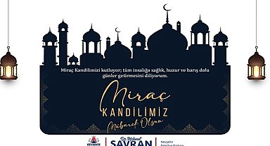 Başkan Savran'dan Miraç Kandili Mesajı 