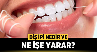 Diş ipi nedir ve ne işe yarar?
