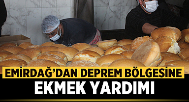 Emirdağ'dan Deprem Bölgesine Ekmek Yardımı