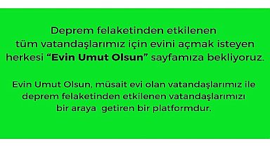 Evini kaybedenlere geçici konaklama sağlayacak “Evin Umut Olsun