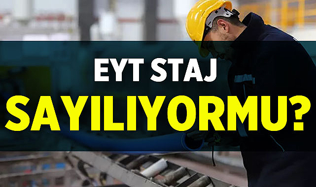 EYT Staj sayılıyormu?
