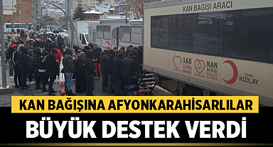 Kan bağışına Afyonkarahisarlılar büyük destek verdi