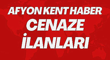 Afyon Cenaze İlanları: 12 Mart 2023
